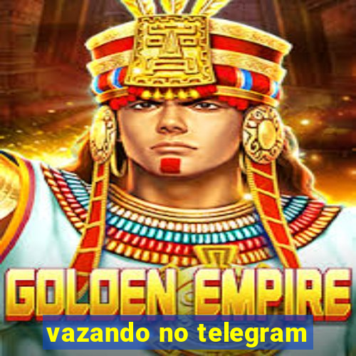 vazando no telegram